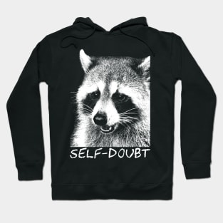 Self-doubt Raccoon Hoodie